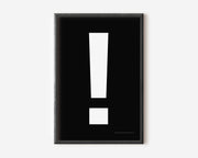 Modern symbol art print with a white exclamation point on a black background.